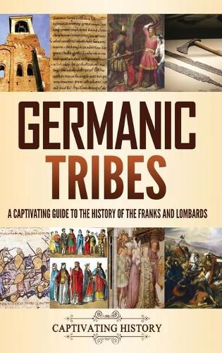 Cover image for Germanic Tribes: A Captivating Guide to the History of the Franks and Lombards