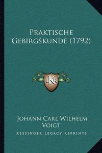 Cover image for Praktische Gebirgskunde (1792) Praktische Gebirgskunde (1792)