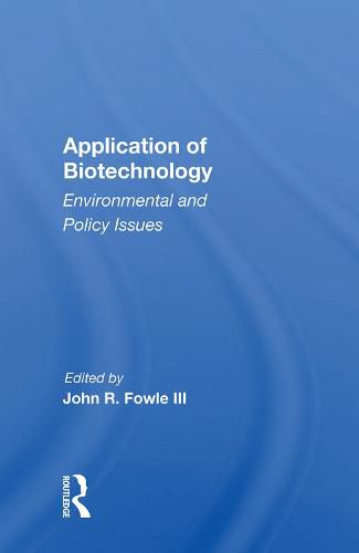 Application of Biotechnology: Environmental and Policy Issues