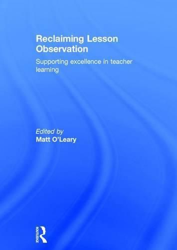 Cover image for Reclaiming Lesson Observation: Supporting excellence in teacher learning