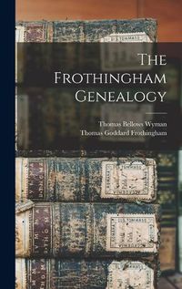 Cover image for The Frothingham Genealogy