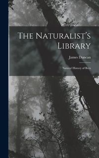 Cover image for The Naturalist's Library