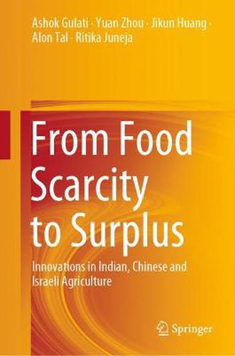 Cover image for From Food Scarcity to Surplus: Innovations in Indian, Chinese and Israeli Agriculture