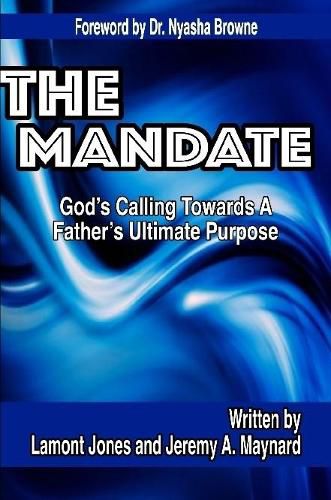 Cover image for The Mandate - God's Calling Towards A Father's Ultimate Purpose