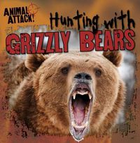 Cover image for Hunting with Grizzly Bears