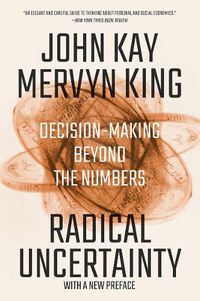 Cover image for Radical Uncertainty: Decision-Making Beyond the Numbers