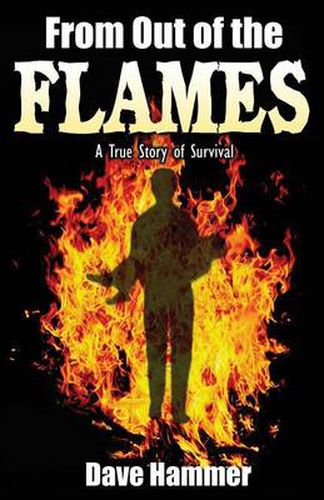 Cover image for From Out of the Flames: A True Story of Survival