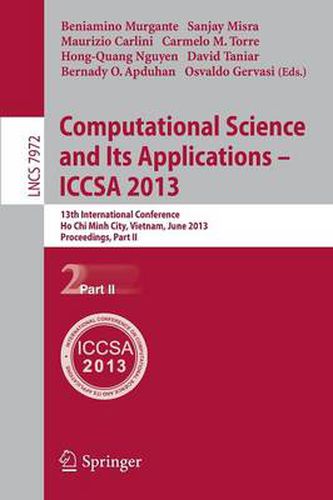 Cover image for Computational Science and Its Applications -- ICCSA 2013: 13th International Conference, Ho Chi Minh City, Vietnam, July 24-27, 2013, Proceedings, Part II