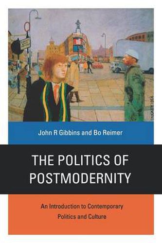 Cover image for The Politics of Postmodernity: An Introduction to Contemporary Politics and Culture