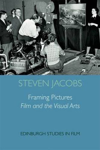 Cover image for Framing Pictures: Film and the Visual Arts