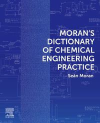 Cover image for Moran's Dictionary of Chemical Engineering Practice