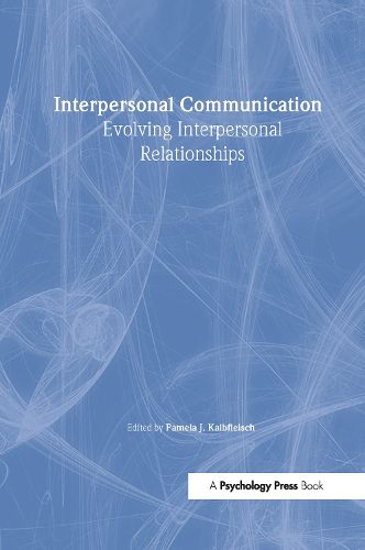 Cover image for Interpersonal Communication: Evolving Interpersonal Relationships