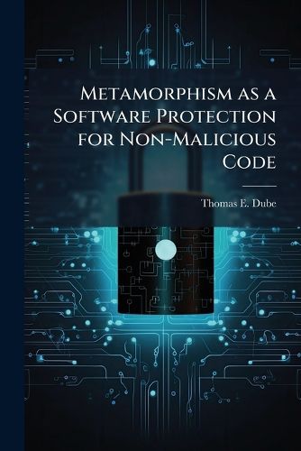 Cover image for Metamorphism as a Software Protection for Non-Malicious Code