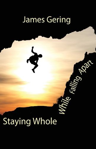 Cover image for Staying Whole While Falling Apart