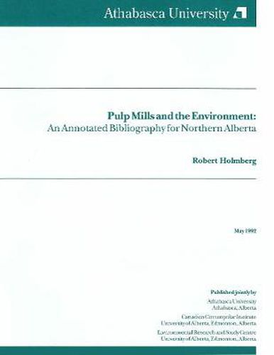 Pulp Mills and the Environment: An Annotated Bibliography for Northern Alberta