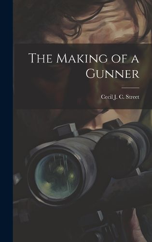 Cover image for The Making of a Gunner