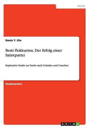 Cover image for Besti flokkurinn. Der Erfolg einer Satirepartei: Explorative Studie zur Suche nach Grunden und Ursachen