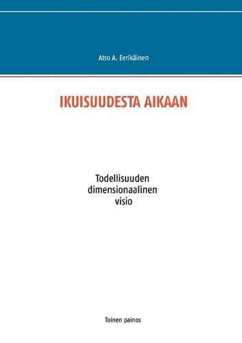 Ikuisuudesta Aikaan: Todellisuuden dimensionaalinen visio