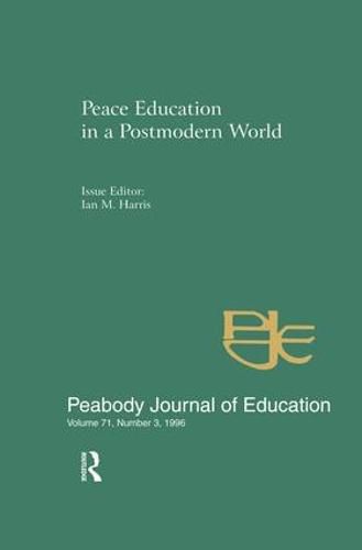 Cover image for Peace Education in a Postmodern World: A Special Issue of the Peabody Journal of Education