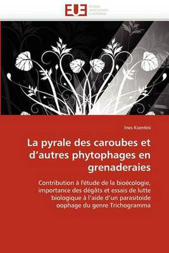 Cover image for La Pyrale Des Caroubes Et D'Autres Phytophages En Grenaderaies