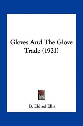 Cover image for Gloves and the Glove Trade (1921)