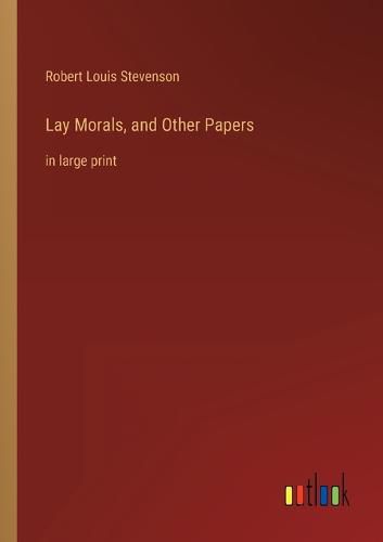 Cover image for Lay Morals, and Other Papers