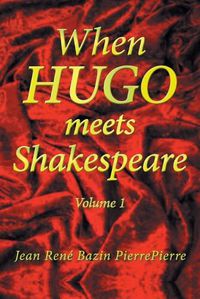 Cover image for When Hugo Meets Shakespeare: Volume 1