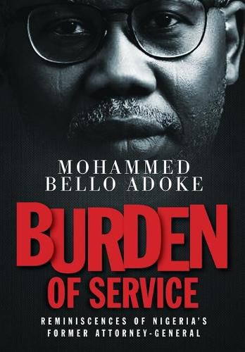 Cover image for Burden Of Service: Reminiscences of Nigeria's former Attorney-General