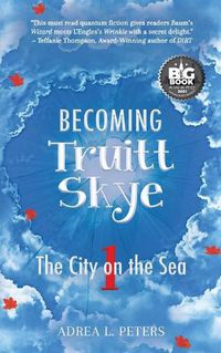 Cover image for Becoming Truitt Skye: Book One: The City on the Sea