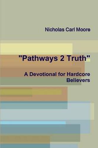 Cover image for "Pathways 2 Truth: A Devotional for Hardcore Believers"