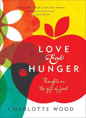 Cover image for Love and Hunger: Thoughts on the gift of food