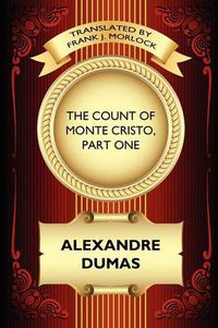 Cover image for The Count of Monte Cristo, Part One: The Betrayal of Edmond Dantes: A Play in Five Acts