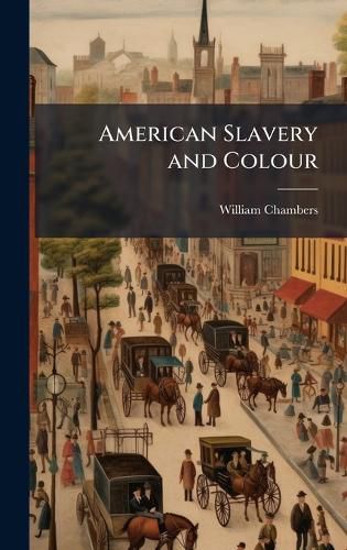 Cover image for American Slavery and Colour