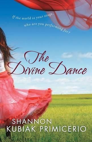 Cover image for The Divine Dance: If the World is Your Stage, Who Are You Performing For?