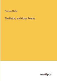 Cover image for The Battle, and Other Poems