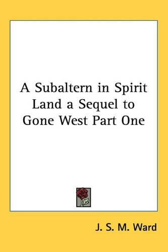 Cover image for A Subaltern in Spirit Land a Sequel to Gone West Part One