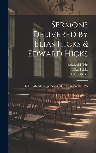 Cover image for Sermons Delivered by Elias Hicks & Edward Hicks