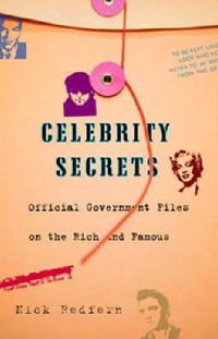 Cover image for Celebrity Secrets: Official Government Files
