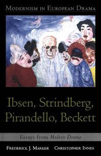 Cover image for Modernism in European Drama: Ibsen, Strindberg, Pirandello, Beckett: Essays from Modern Drama