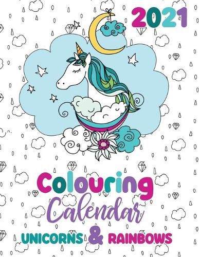 Cover image for 2021 Colouring Calendar Unicorns & Rainbows