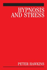 Cover image for Hypnosis and Stress: A Guide for Clinicians