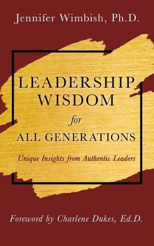 Cover image for Leadership Wisdom for All Generations: Unique Insights from Authentic Leaders