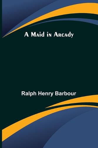 Cover image for A Maid in Arcady