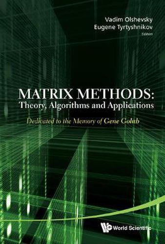 Cover image for Matrix Methods: Theory, Algorithms And Applications - Dedicated To The Memory Of Gene Golub