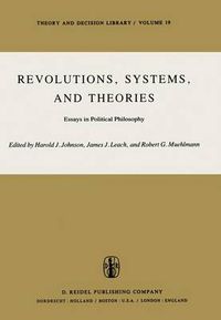 Cover image for Revolutions, Systems and Theories: Essays in Political Philosophy