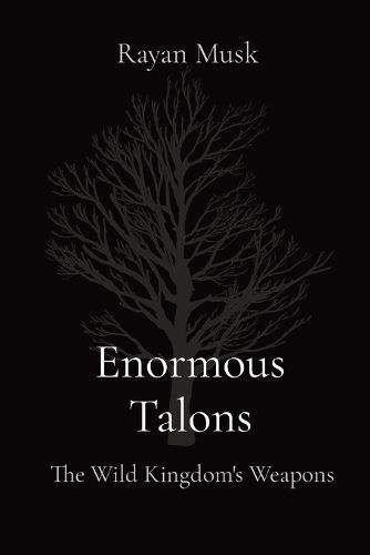 Cover image for Enormous Talons The Wild Kingdom's Weapons