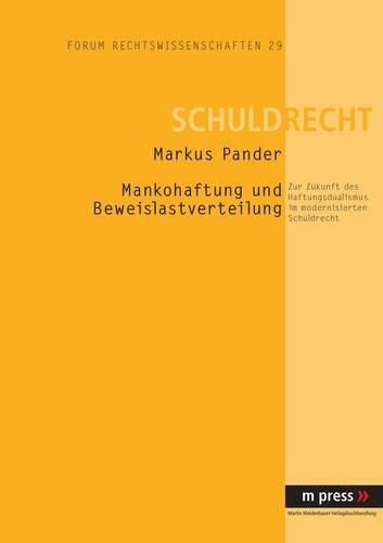 Cover image for Mankohaftung Und Beweislastverteilung: Zur Zukunft Des Haftungsdualismus Im Modernisierten Schuldrecht