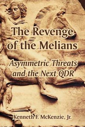 Cover image for The Revenge of the Melians: Asymmetric Threats and the Next QDR