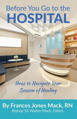 Cover image for Before You Go to the Hospital: Ideas to Navigate Your Season of Healing