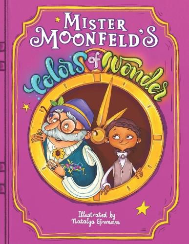 Cover image for Mister Moonfeld's Colors of Wonder